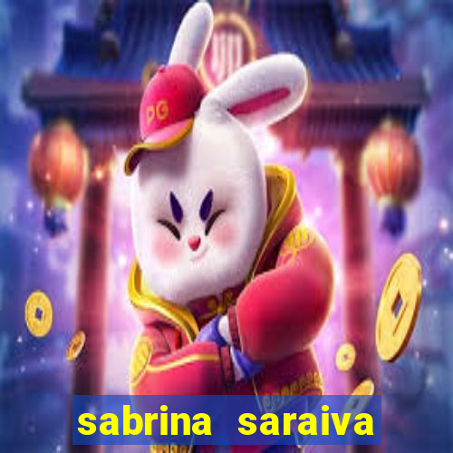 sabrina saraiva buceta flix